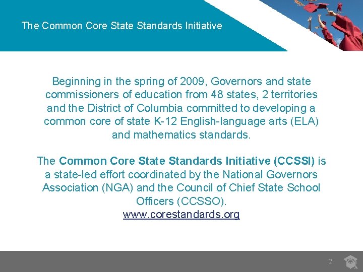 The Common Core State Standards Initiative Beginning in the spring of 2009, Governors and