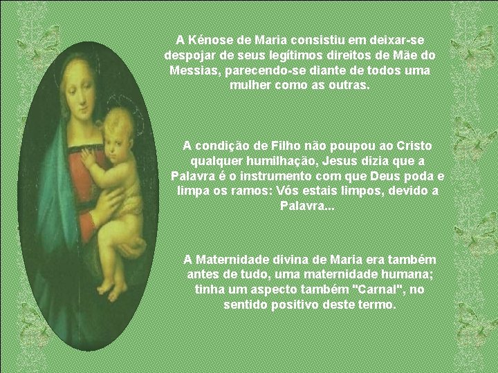 A Kénose de Maria consistiu em deixar-se despojar de seus legítimos direitos de Mãe