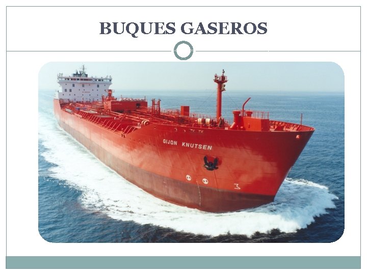 BUQUES GASEROS 