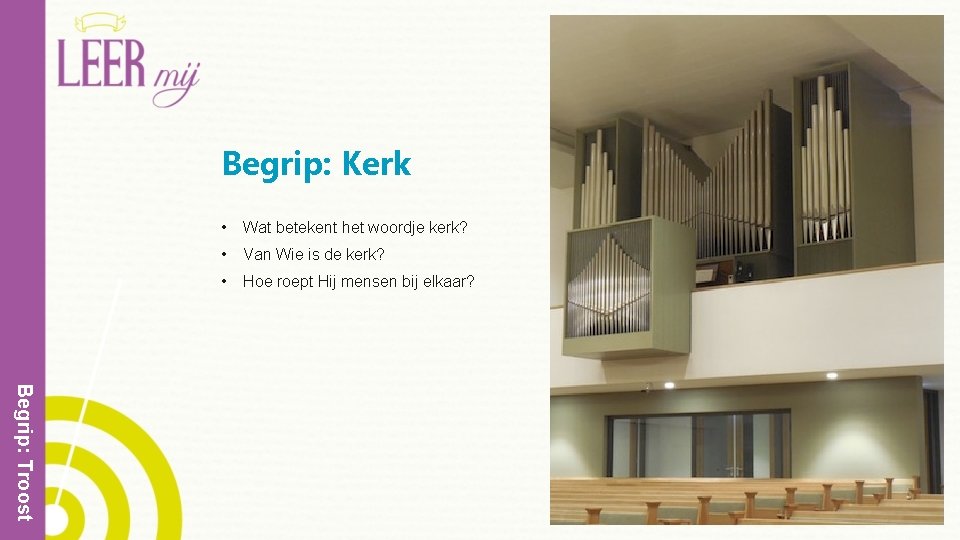 Begrip: Kerk • Wat betekent het woordje kerk? • Van Wie is de kerk?