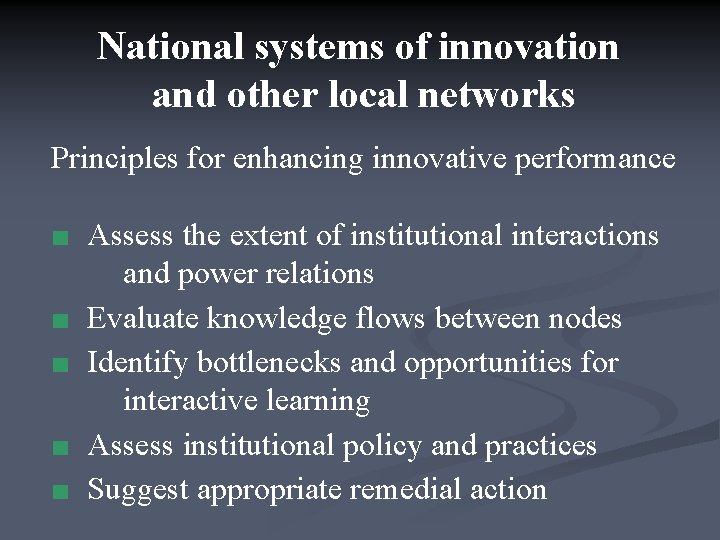 National systems of innovation and other local networks Principles for enhancing innovative performance ■
