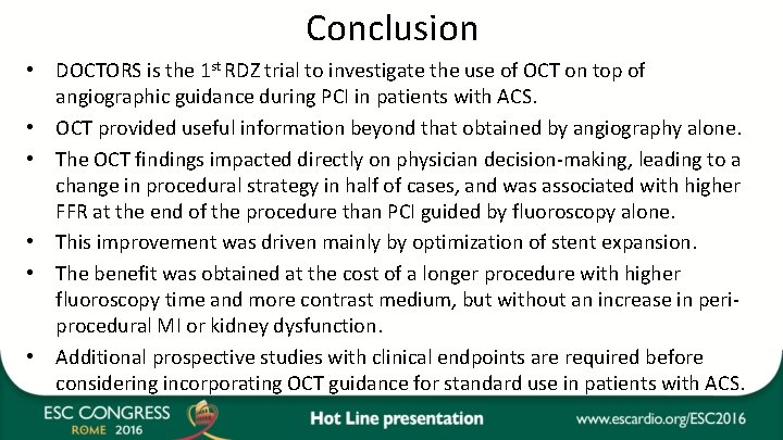 Conclusion • DOCTORS is the 1 st RDZ trial to investigate the use of