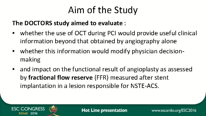 Aim of the Study The DOCTORS study aimed to evaluate : • whether the