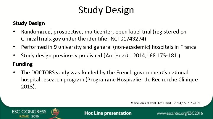 Study Design • Randomized, prospective, multicenter, open label trial (registered on Clinical. Trials. gov