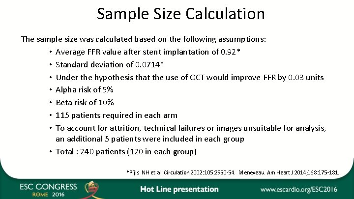 Sample Size Calculation The sample size was calculated based on the following assumptions: •