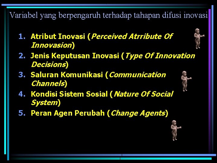 Variabel yang berpengaruh terhadap tahapan difusi inovasi 1. Atribut Inovasi (Perceived Atrribute Of Innovasion)