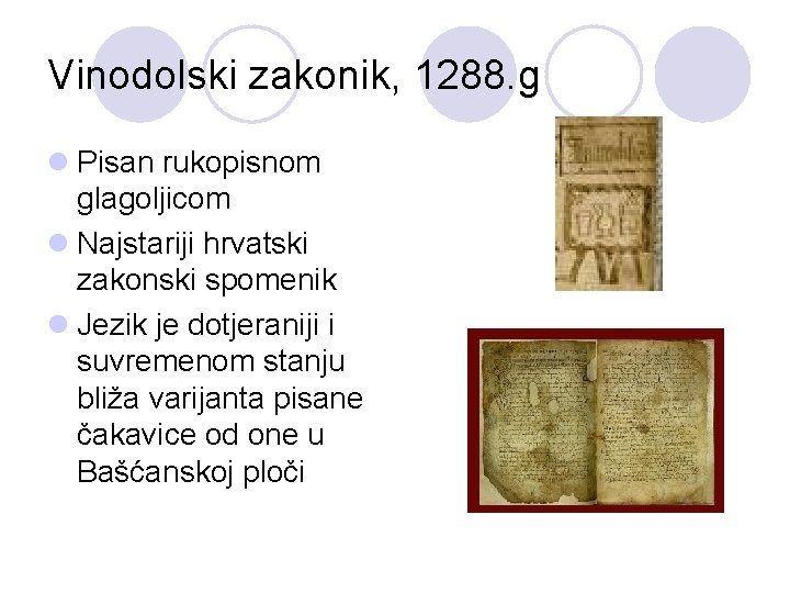 Vinodolski zakonik, 1288. g l Pisan rukopisnom glagoljicom l Najstariji hrvatski zakonski spomenik l