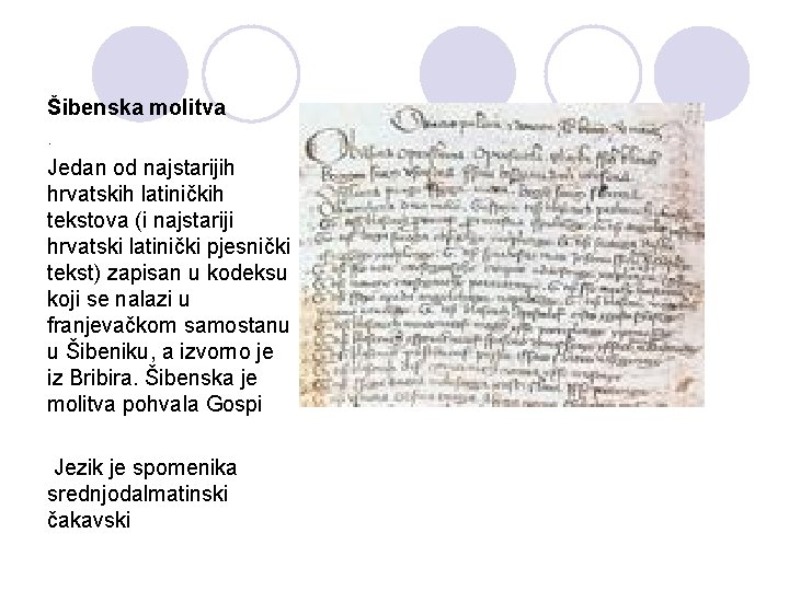 Šibenska molitva. Jedan od najstarijih hrvatskih latiničkih tekstova (i najstariji hrvatski latinički pjesnički tekst)