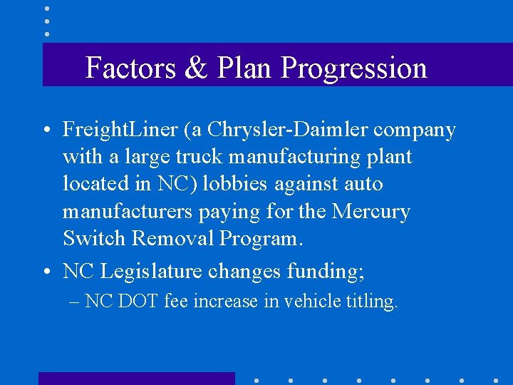 Factors & Plan Progression • Freight. Liner (a Chrysler-Daimler company with a large truck