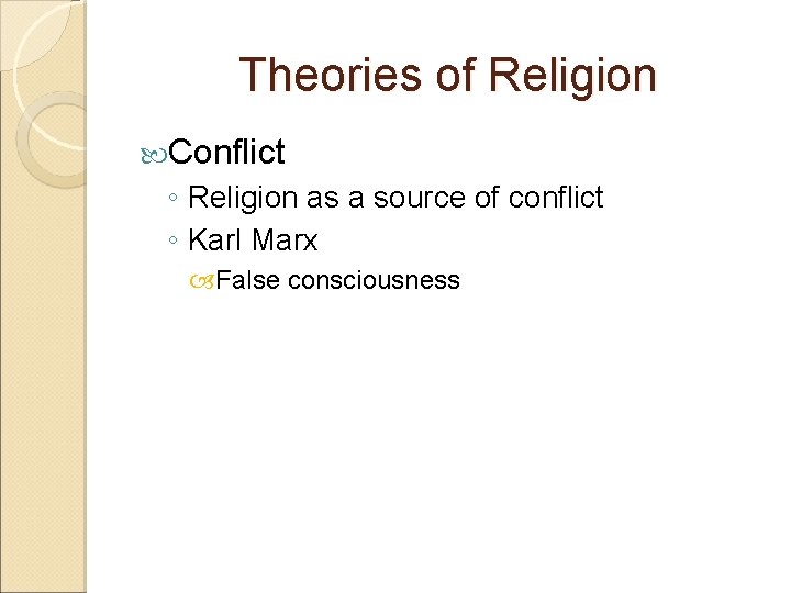 Theories of Religion Conflict ◦ Religion as a source of conflict ◦ Karl Marx