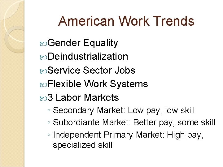 American Work Trends Gender Equality Deindustrialization Service Sector Jobs Flexible Work Systems 3 Labor