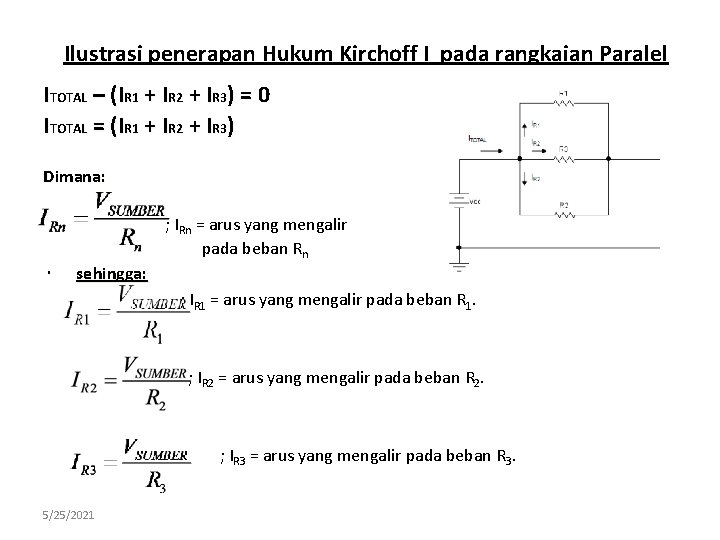 Ilustrasi penerapan Hukum Kirchoff I pada rangkaian Paralel ITOTAL – (IR 1 + IR