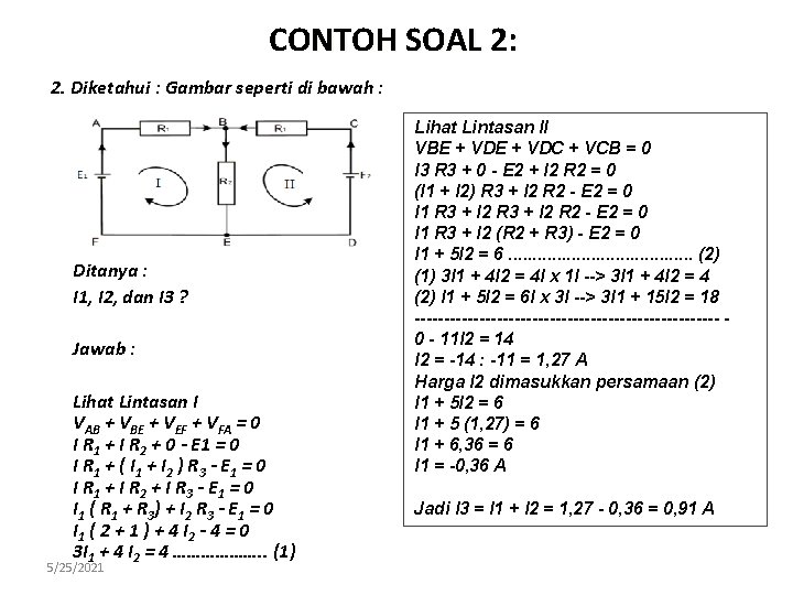 CONTOH SOAL 2: 2. Diketahui : Gambar seperti di bawah : Ditanya : I