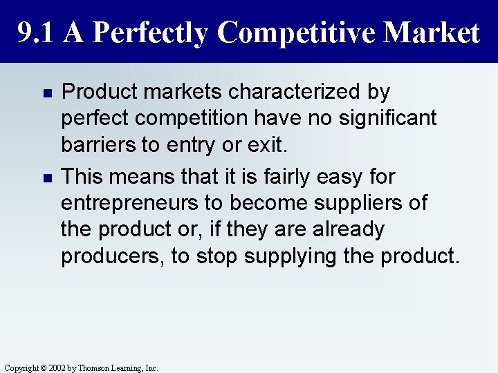 9. 1 A Perfectly Competitive Market n n Product markets characterized by perfect competition