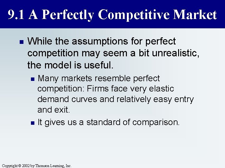 9. 1 A Perfectly Competitive Market n While the assumptions for perfect competition may