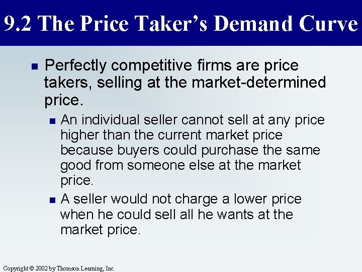 9. 2 The Price Taker’s Demand Curve n Perfectly competitive firms are price takers,