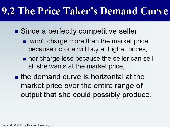 9. 2 The Price Taker’s Demand Curve n Since a perfectly competitive seller n