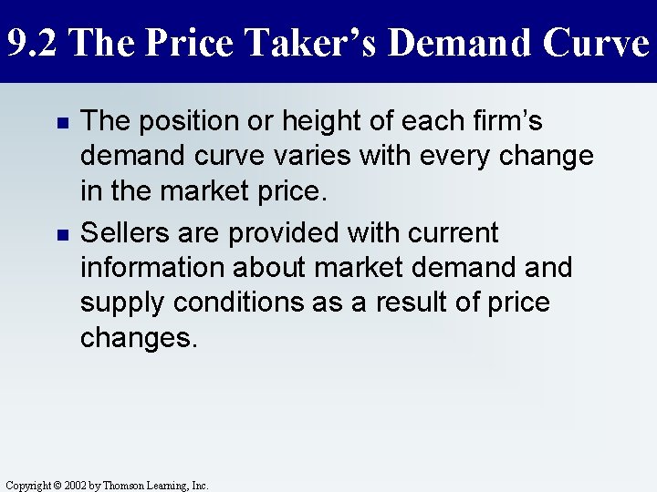9. 2 The Price Taker’s Demand Curve n n The position or height of