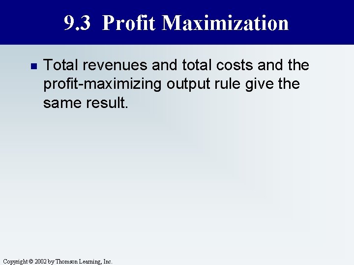 9. 3 Profit Maximization n Total revenues and total costs and the profit-maximizing output