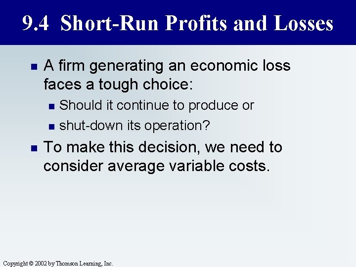 9. 4 Short-Run Profits and Losses n A firm generating an economic loss faces