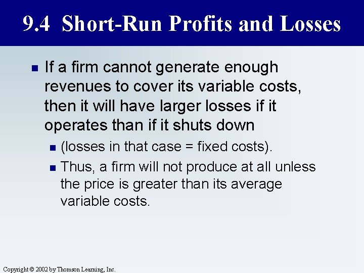 9. 4 Short-Run Profits and Losses n If a firm cannot generate enough revenues