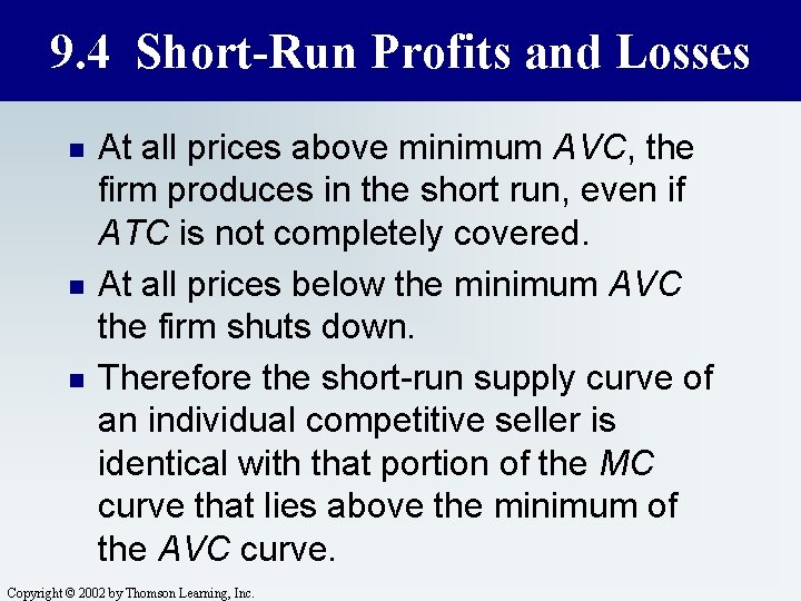9. 4 Short-Run Profits and Losses n n n At all prices above minimum
