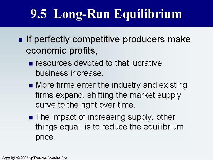 9. 5 Long-Run Equilibrium n If perfectly competitive producers make economic profits, n n