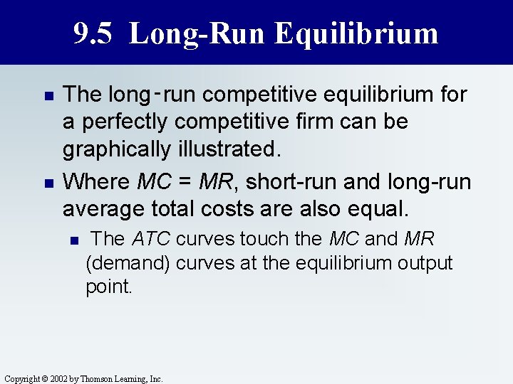 9. 5 Long-Run Equilibrium n n The long‑run competitive equilibrium for a perfectly competitive