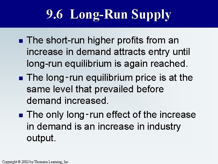 9. 6 Long-Run Supply n n n The short-run higher profits from an increase