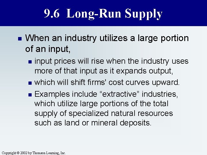 9. 6 Long-Run Supply n When an industry utilizes a large portion of an