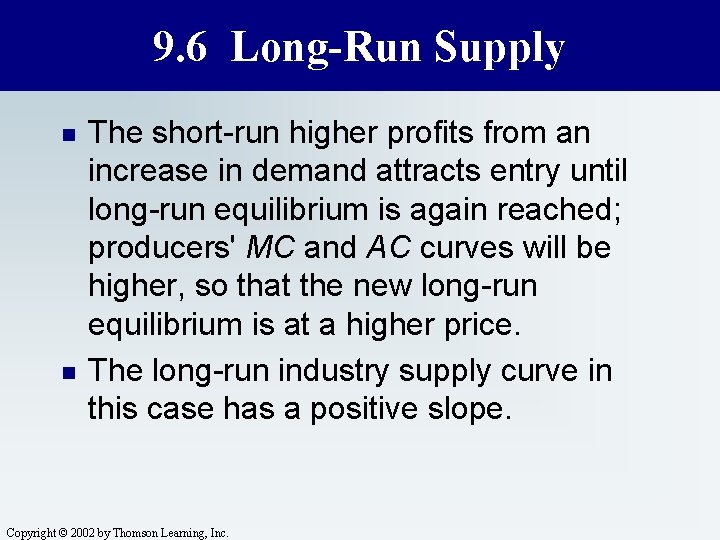 9. 6 Long-Run Supply n n The short-run higher profits from an increase in
