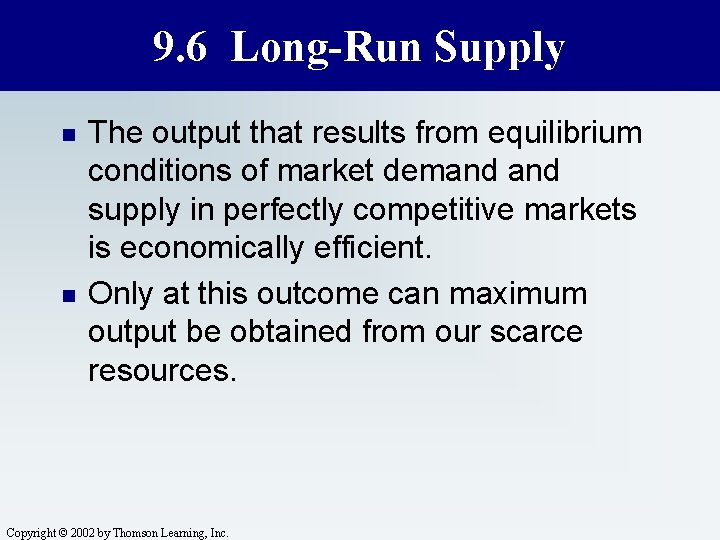 9. 6 Long-Run Supply n n The output that results from equilibrium conditions of