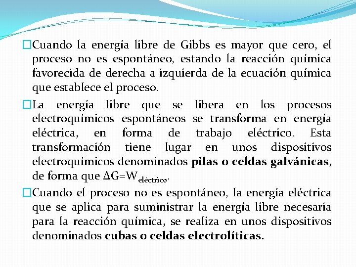 �Cuando la energía libre de Gibbs es mayor que cero, el proceso no es