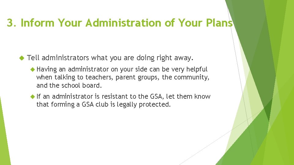 3. Inform Your Administration of Your Plans Tell administrators what you are doing right