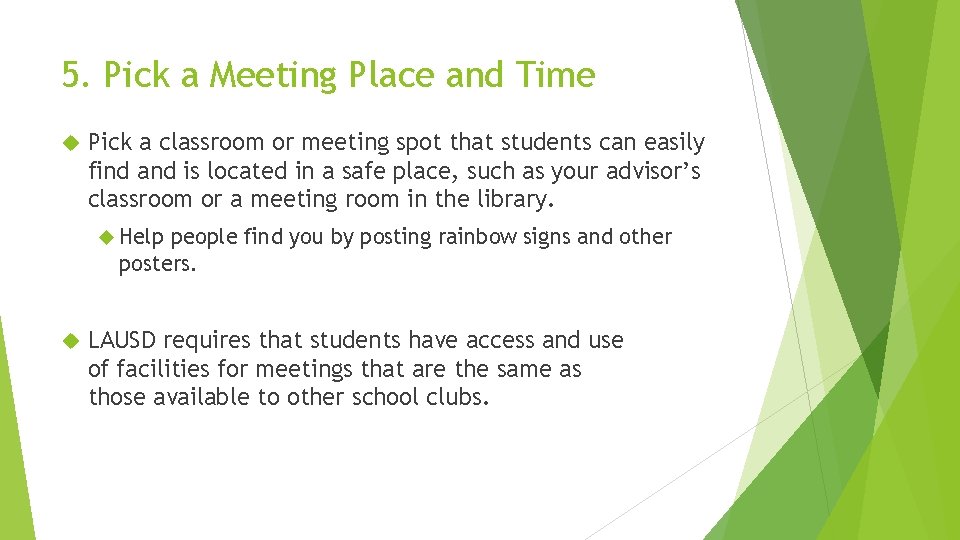 5. Pick a Meeting Place and Time Pick a classroom or meeting spot that