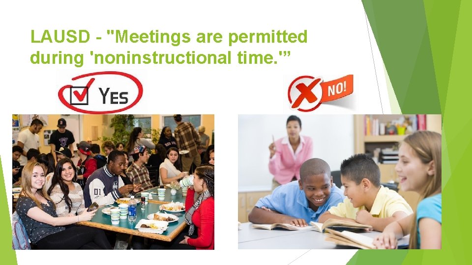 LAUSD - "Meetings are permitted during 'noninstructional time. '” 