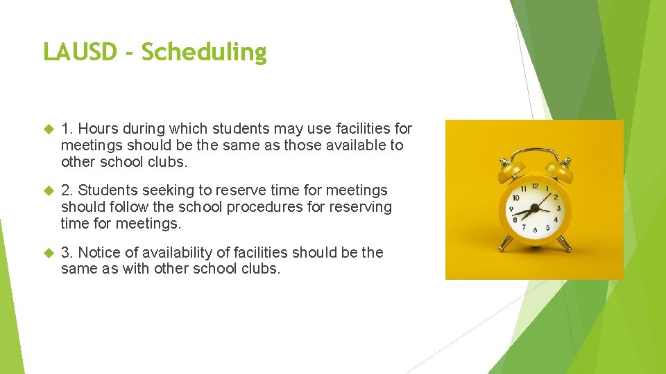 LAUSD - Scheduling 1. Hours during which students may use facilities for meetings should