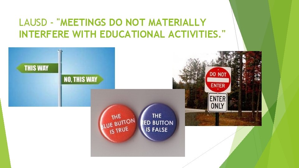 LAUSD - "MEETINGS DO NOT MATERIALLY INTERFERE WITH EDUCATIONAL ACTIVITIES. " 