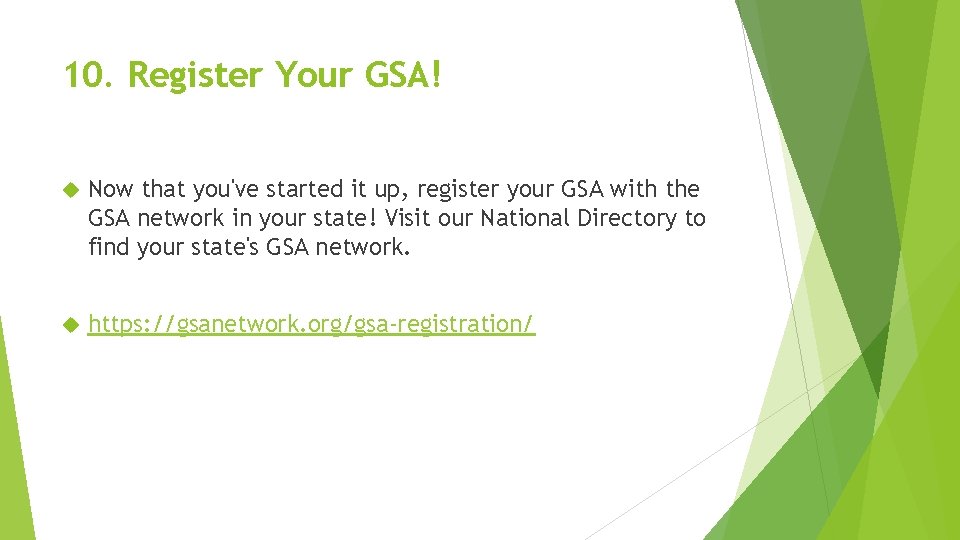 10. Register Your GSA! Now that you've started it up, register your GSA with