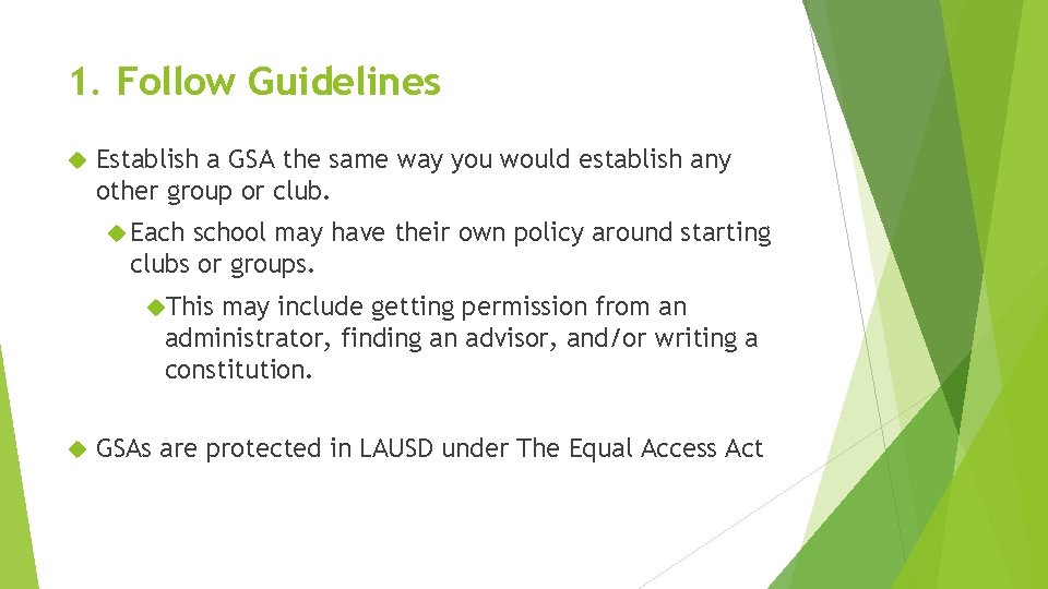 1. Follow Guidelines Establish a GSA the same way you would establish any other