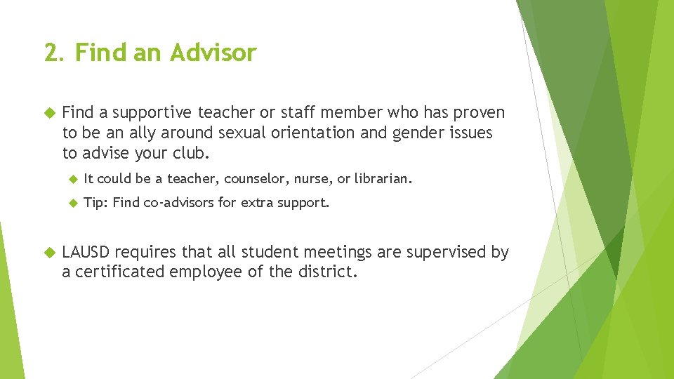 2. Find an Advisor Find a supportive teacher or staff member who has proven