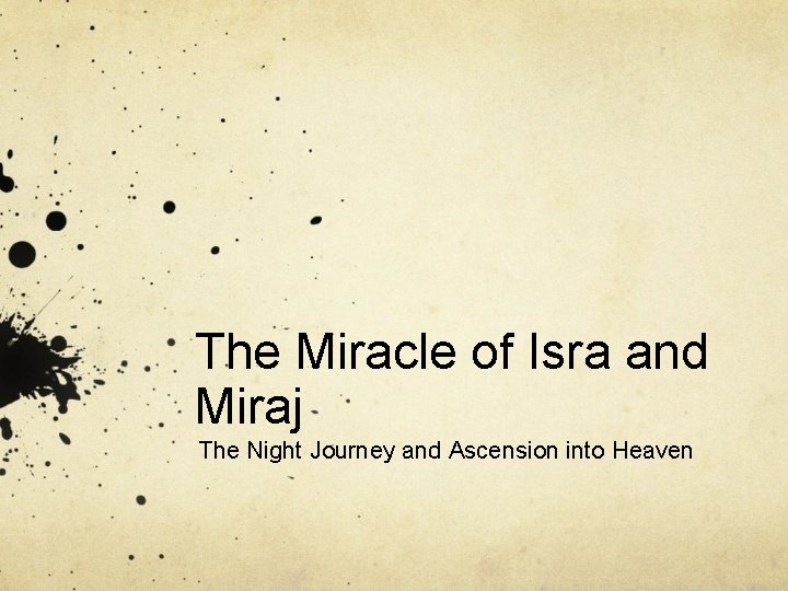 The Miracle of Isra and Miraj The Night Journey and Ascension into Heaven 