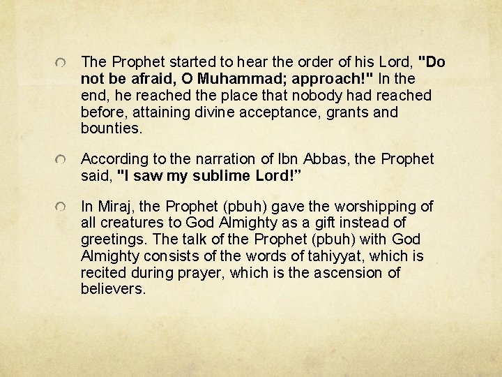 The Prophet started to hear the order of his Lord, "Do not be afraid,