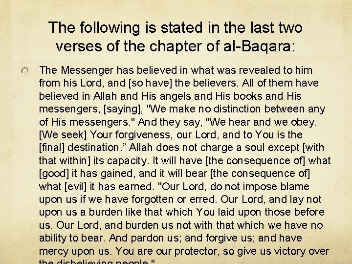 The following is stated in the last two verses of the chapter of al-Baqara: