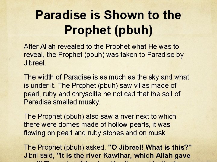 Paradise is Shown to the Prophet (pbuh) After Allah revealed to the Prophet what