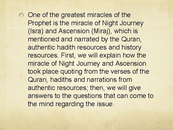 One of the greatest miracles of the Prophet is the miracle of Night Journey