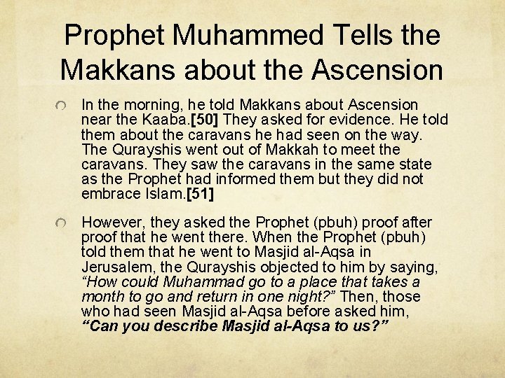 Prophet Muhammed Tells the Makkans about the Ascension In the morning, he told Makkans