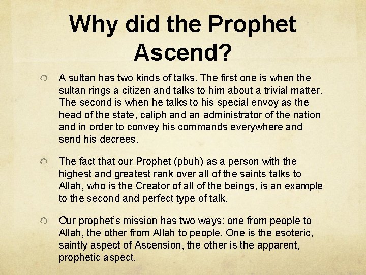 Why did the Prophet Ascend? A sultan has two kinds of talks. The first