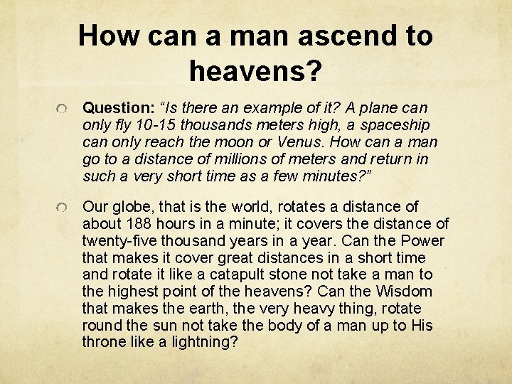 How can a man ascend to heavens? Question: “Is there an example of it?