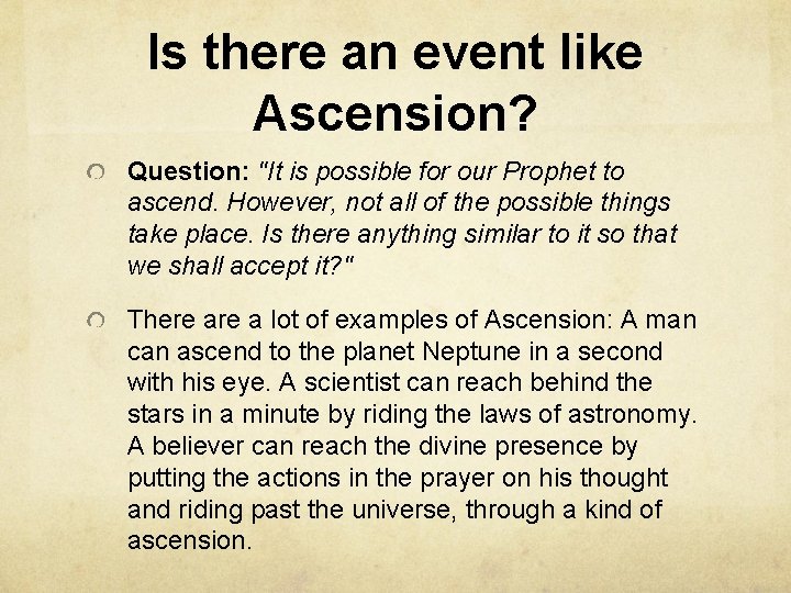 Is there an event like Ascension? Question: "It is possible for our Prophet to